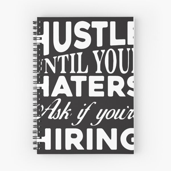 Item preview, Hustle Until your Haters ask If you are Hiring  designed and sold by Moeez Javed.
