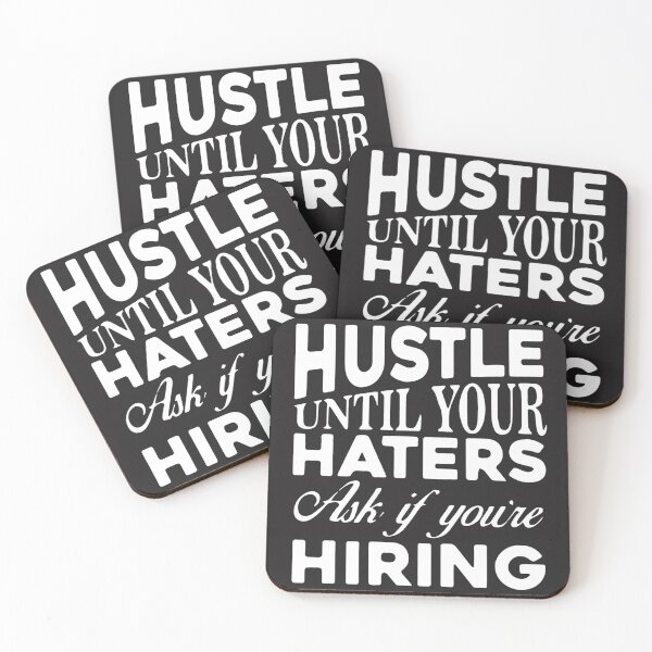 Item preview, Hustle Until your Haters ask If you are Hiring  designed and sold by Moeez Javed.