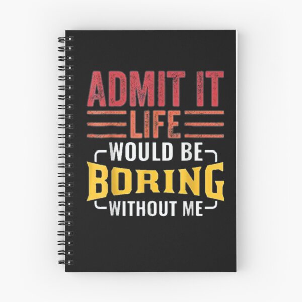 Item preview, Admit It Life Would Be Boring Without Me, Funny Saying Retro T-Shirt designed and sold by Baron-Hagen.