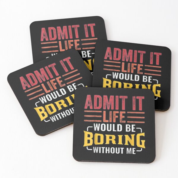 Item preview, Admit It Life Would Be Boring Without Me, Funny Saying Retro T-Shirt designed and sold by Baron-Hagen.