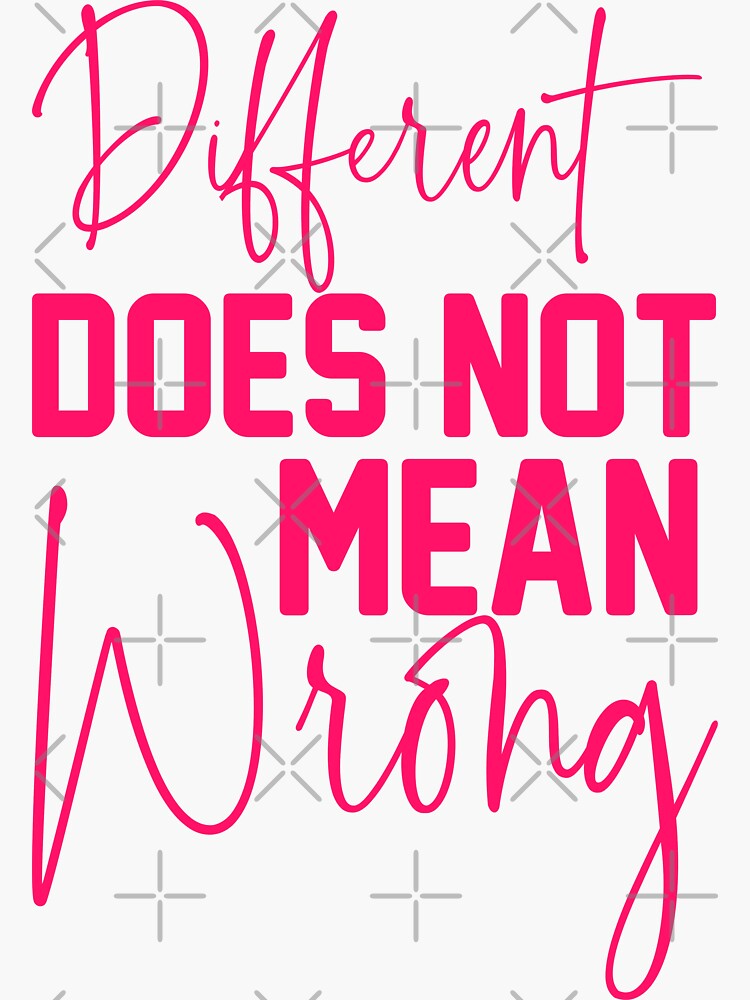 different-does-not-mean-wrong-inspirational-quote-sticker-for-sale