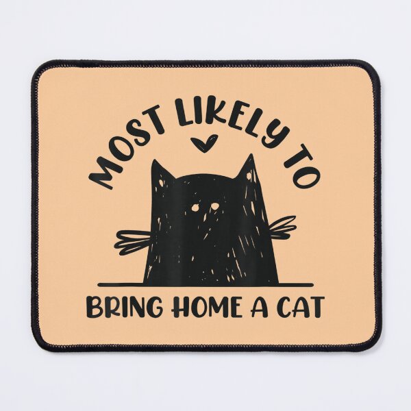 Item preview, Most Likely To Bring Home A Cat Funny designed and sold by swearnoodles.