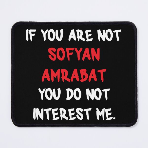 Item preview, Sofyan Amrabat - If you are not designed and sold by 2Girls1Shirt.