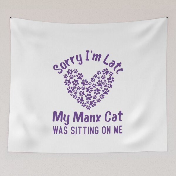 Item preview,  Sorry I'm Late My Manx Cat Was Sitting On Me Funny Cat Quote designed and sold by medbdj.