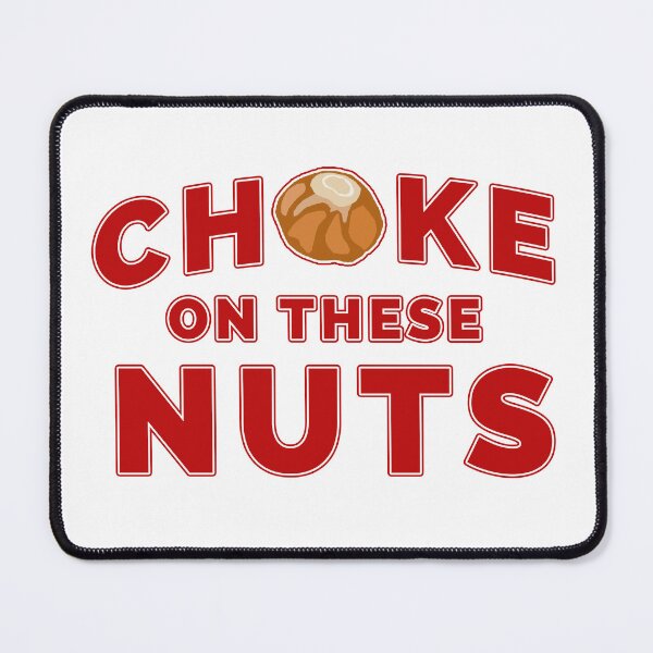 Item preview, Choke On These Nuts, Buckeye designed and sold by looktor.