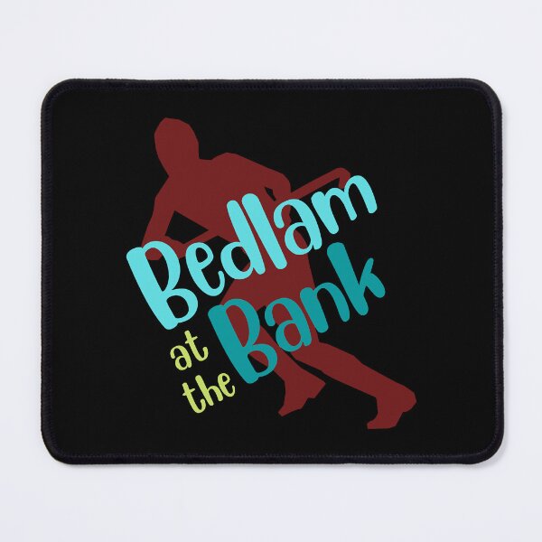 Item preview, Bedlam At The Bank designed and sold by LuckyFore.