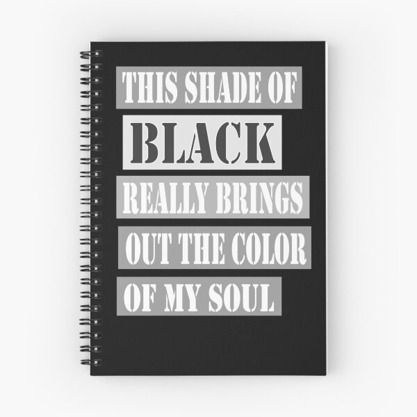 Item preview, This Shade of Black Really Brings Out the Color of My Soul designed and sold by hamzablk.