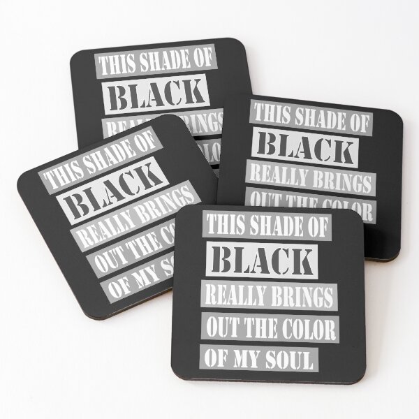 Item preview, This Shade of Black Really Brings Out the Color of My Soul designed and sold by hamzablk.