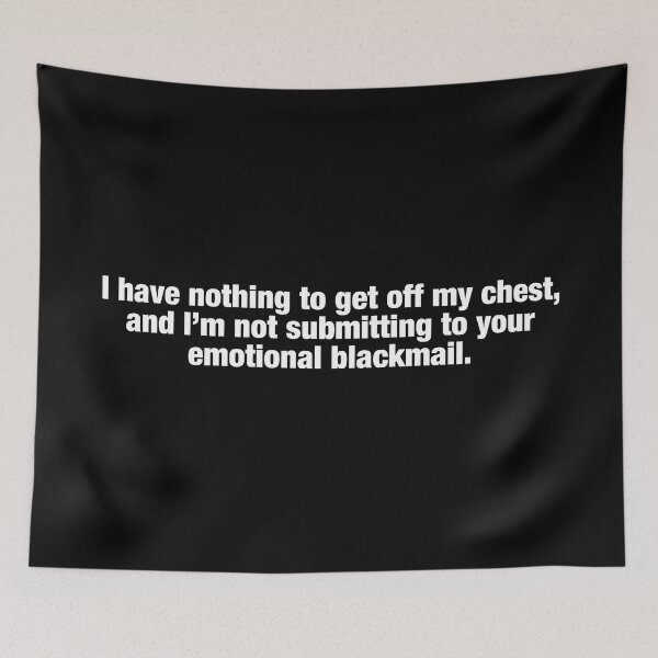 Item preview, Emotional Blackmail Wednesday Quote Thornhill designed and sold by FandomPlanet.