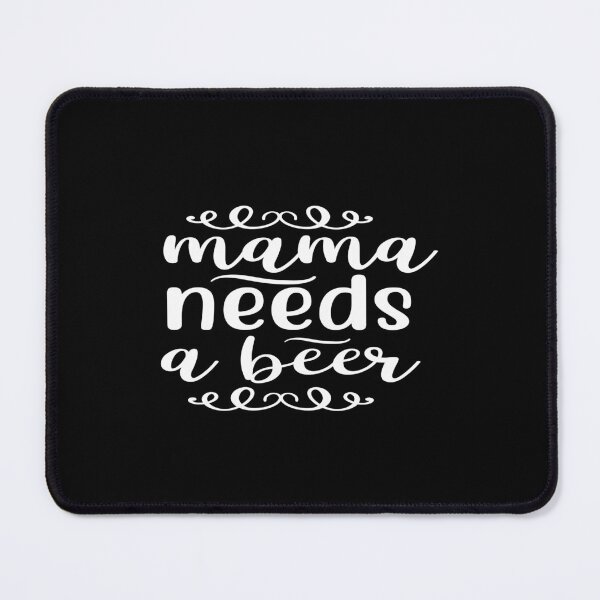 Item preview, Mama Needs A Beer designed and sold by phassystore.