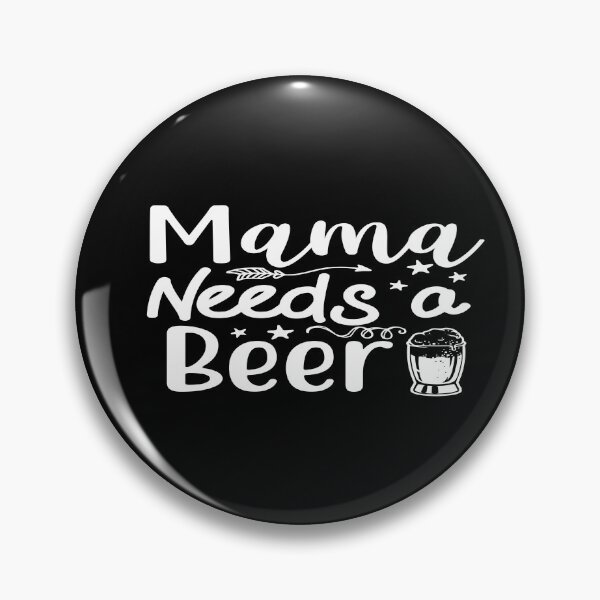 Item preview, Mama Needs a Beer designed and sold by phassystore.