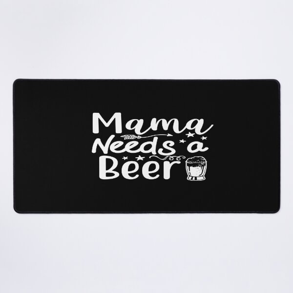 Item preview, Mama Needs a Beer designed and sold by phassystore.