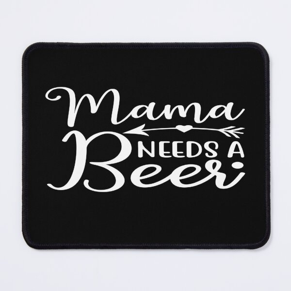 Item preview, Mama needs a beer designed and sold by phassystore.