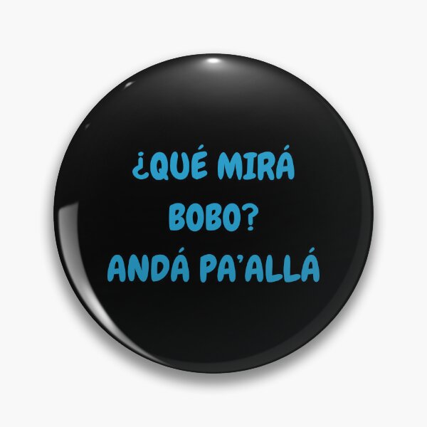 Item preview, Que Miras Bobo designed and sold by DesignUneed.