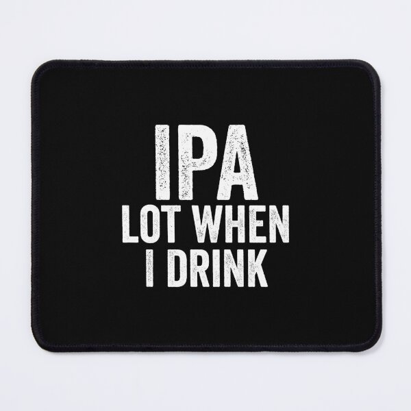 Item preview, IPA lot when I drink designed and sold by Craftaholic.