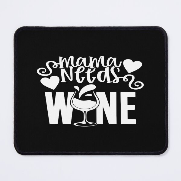 Item preview, Mama needs wine designed and sold by phassystore.