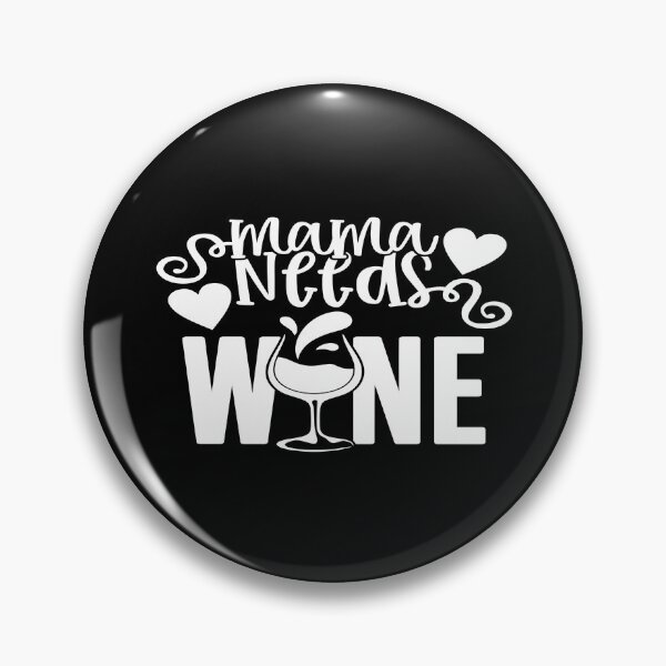 Item preview, Mama needs wine designed and sold by phassystore.