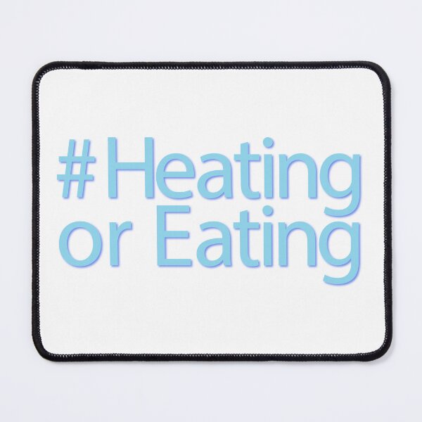 Item preview, # Heating or Eating designed and sold by Alisha wood.