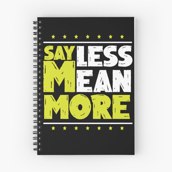 Item preview, say less mean more designed and sold by hamzablk.