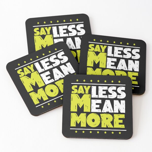 Item preview, say less mean more designed and sold by hamzablk.