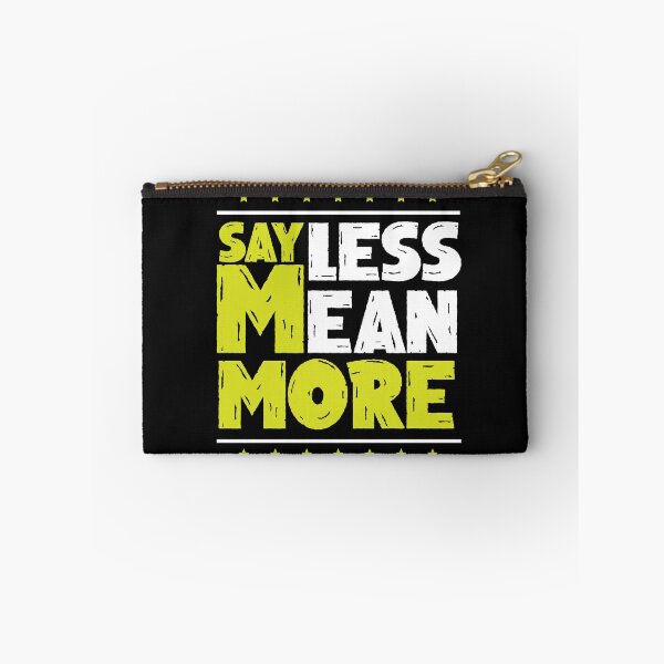 Item preview, say less mean more designed and sold by hamzablk.