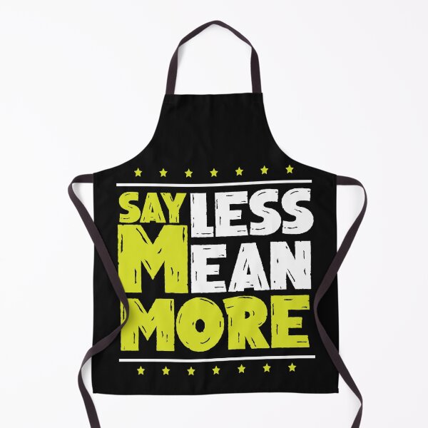 Item preview, say less mean more designed and sold by hamzablk.