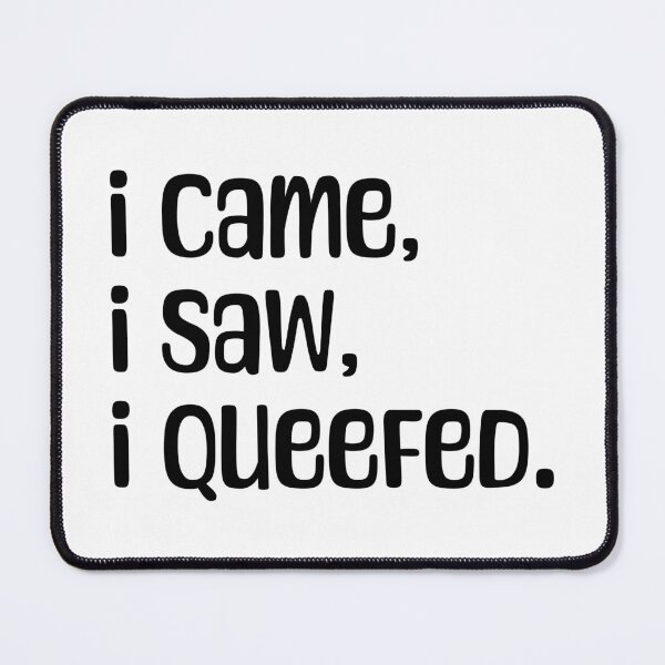 Item preview, I came, I saw, I queefed. In Black. designed and sold by Cavemen.
