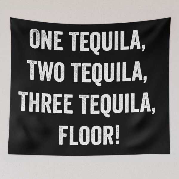 Item preview, One Tequila, Two Tequila, Three Tequila, Floor designed and sold by Craftaholic.