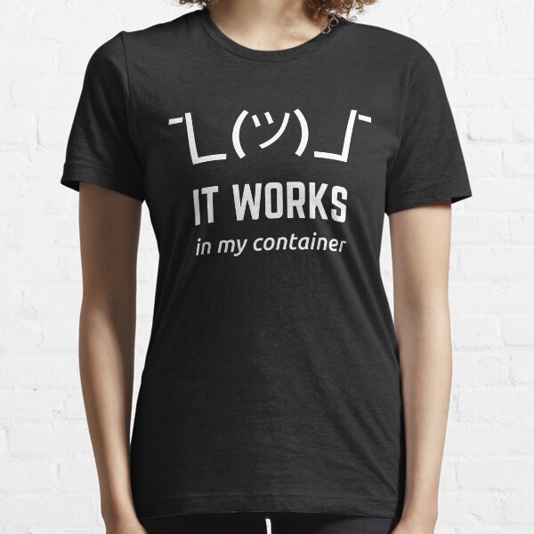 Item preview, It Works In My Container Funny White Desgin for Developers designed and sold by geeksta.