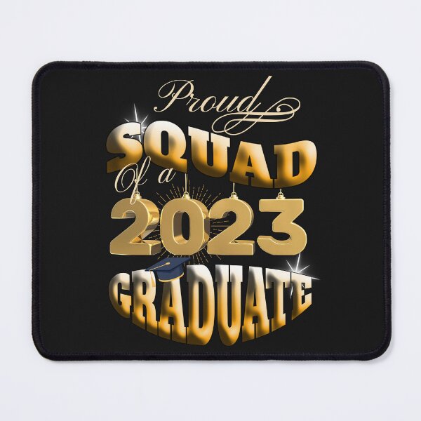 Item preview, GRADUATED 2023, PROUD SQUAD OF A 2023 GRADUATE, CLASS OF 23 designed and sold by R B Chrystal.