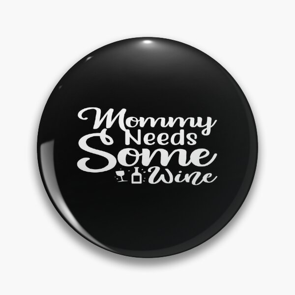 Item preview, Mommy needs some wine designed and sold by phassystore.