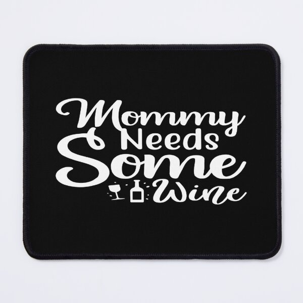 Item preview, Mommy needs some wine designed and sold by phassystore.
