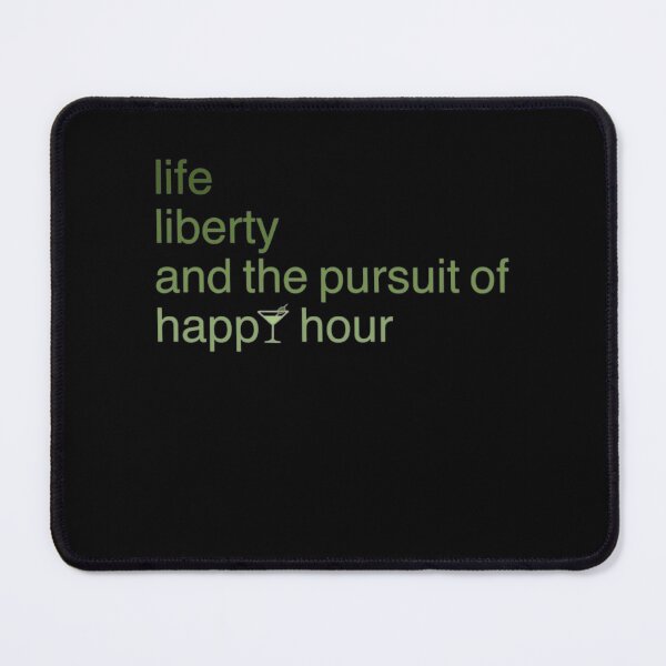 Item preview, Life liberty and the pursuit of happy hour Hawkeye Pierce103 designed and sold by SweetWildDesign.