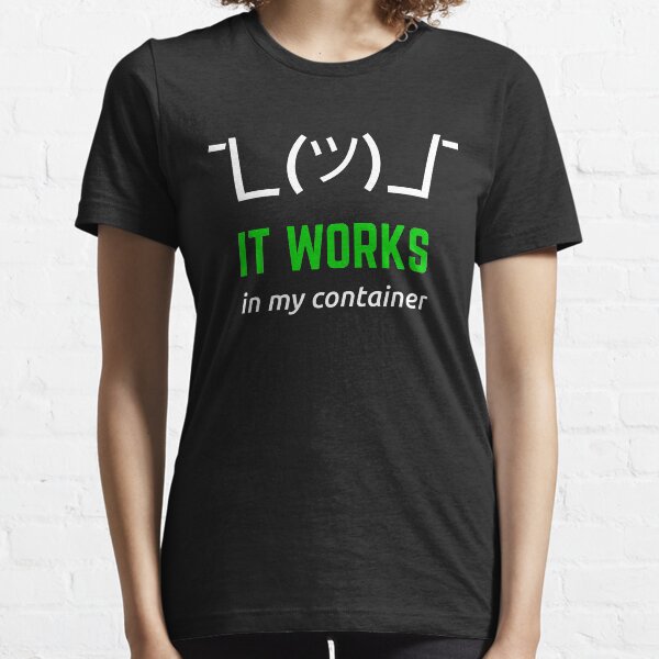 Item preview, It Works In My Container White Green Desgin for Developers designed and sold by geeksta.