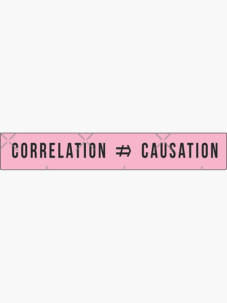 "correlation is not causation,not imply symbol" Sticker for Sale by oneLineINC Redbubble
