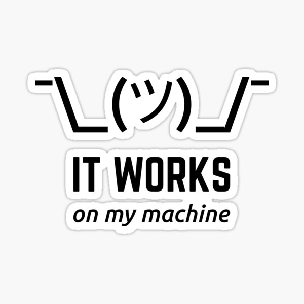It Works On My Machine Programmer Excuse Funny Black Text Design Sticker