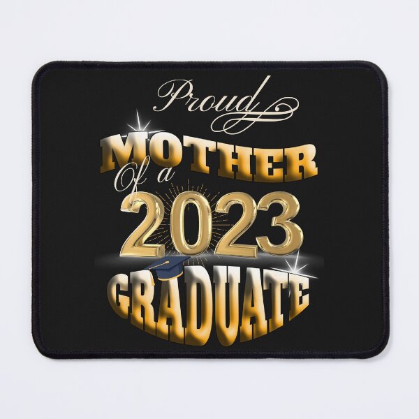Item preview, GRADUATED 2023, PROUD MOTHER OF A 2023 GRADUATE, CLASS OF 23 designed and sold by R B Chrystal.