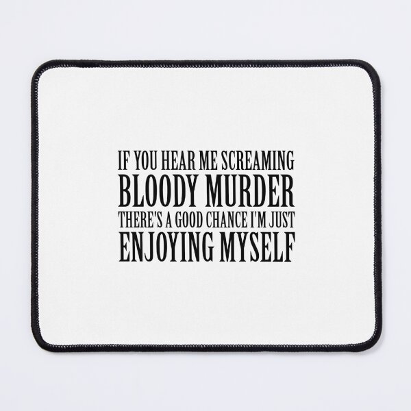 Item preview, if you hear me screaming bloody murder - wednesday quote designed and sold by stylesnspire.