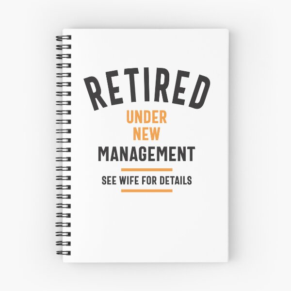 Item preview, Retired Under New Management See Wife For Details Funny Retirement designed and sold by cidolopez.