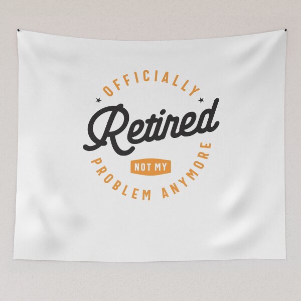 Item preview, Officially Retired Not My Problem Anymore Funny Retirement designed and sold by cidolopez.