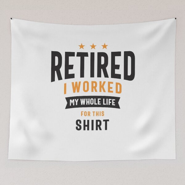 Item preview, Retired I Worked My Whole Life For This Shirt Funny Retirement designed and sold by cidolopez.