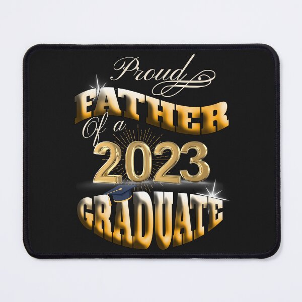 Item preview, GRADUATED 2023, PROUD FATHER OF A 2023 GRADUATE, CLASS OF 23 designed and sold by R B Chrystal.