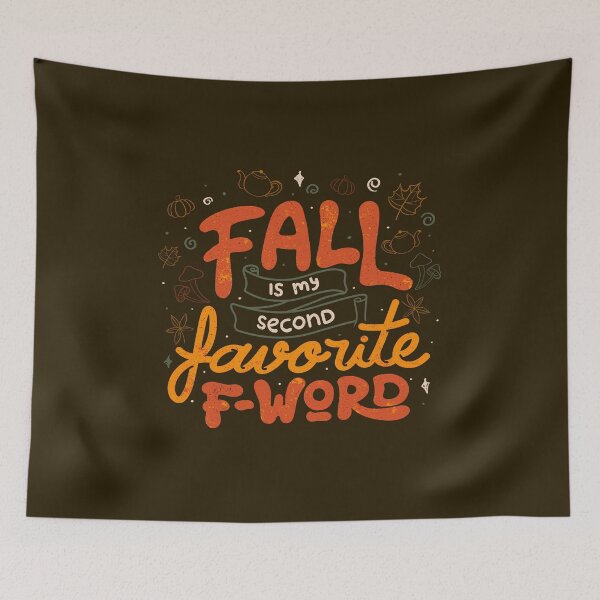 Item preview, Fall is my Second Favorite F-word by Tobe Fonseca designed and sold by Tobe Fonseca®.