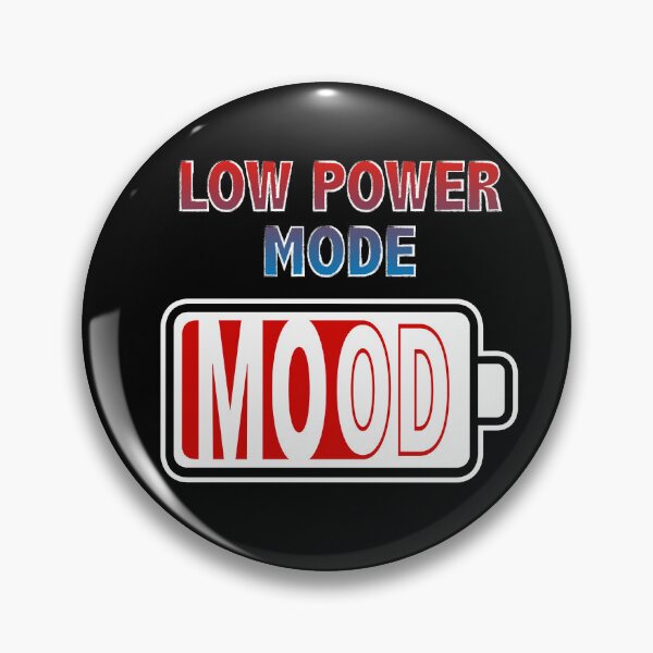 Item preview, Mood in Low Power Mode designed and sold by Moodific.