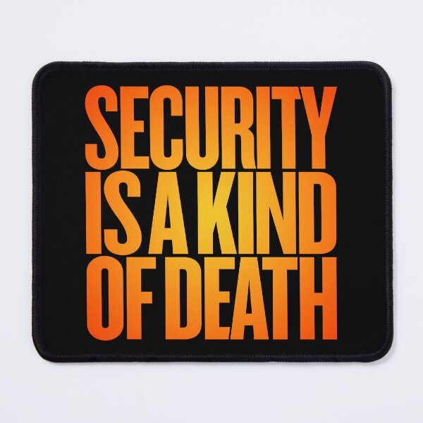 Item preview, Security is a kind of death v.5 designed and sold by x1brett.