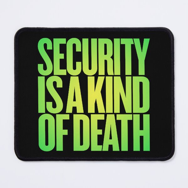 Item preview, Security is a kind of death v.6 designed and sold by x1brett.
