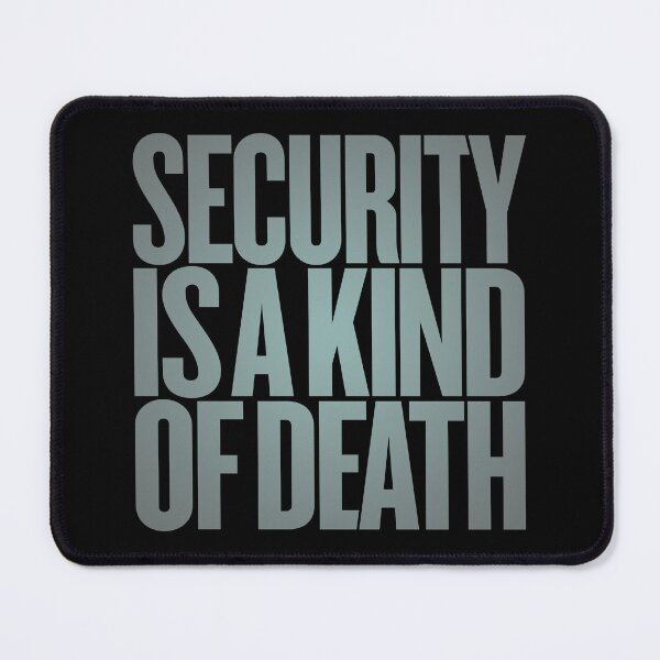 Item preview, Security is a kind of death v.7 designed and sold by x1brett.