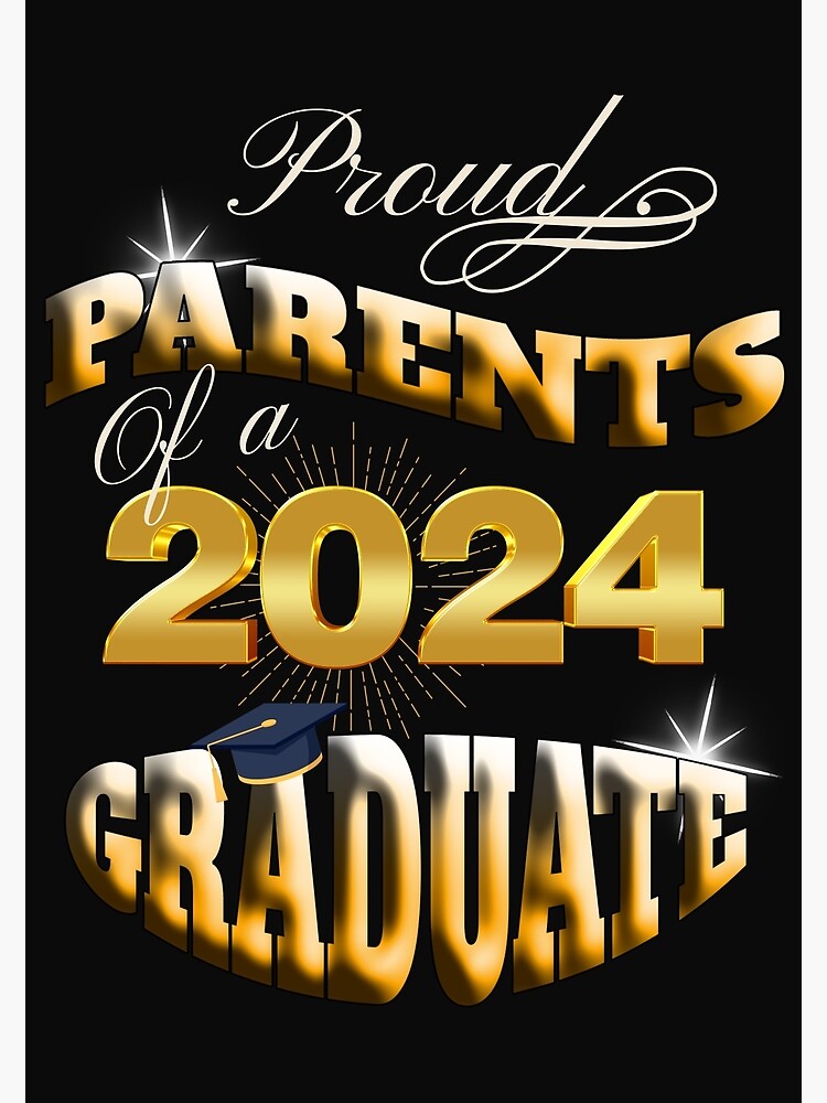 "GRADUATED 2024, PROUD PARENTS OF A 2024 GRADUATE, CLASS OF 24" Poster