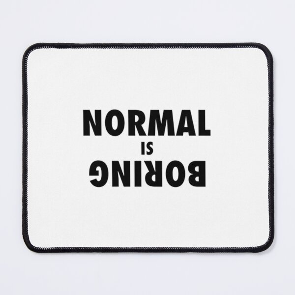Item preview, Normal is boring designed and sold by THE-TFG.