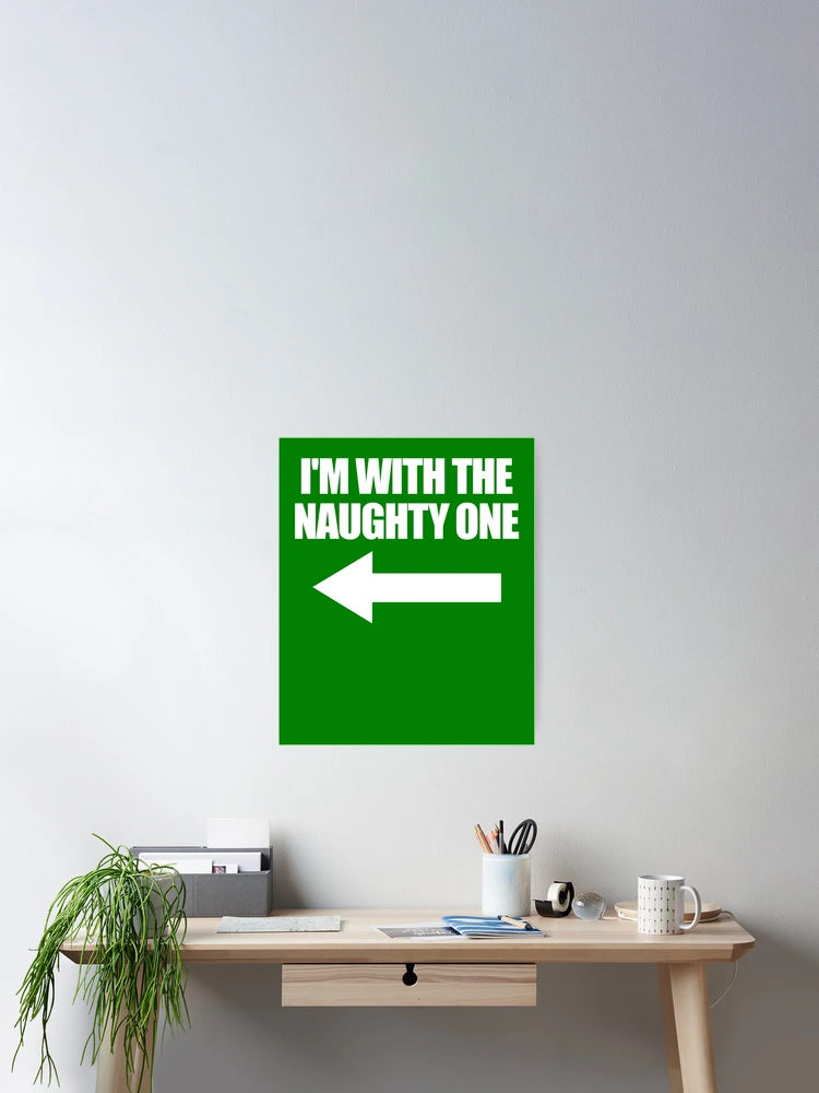 Imagen 2 de 3, Póster con la obra Santa I'm With The Naughty One Arrow Left Naughty List Gear, diseñada y vendida por DynamicDesign.